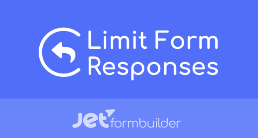 jetformbuilder-limit-form-responses