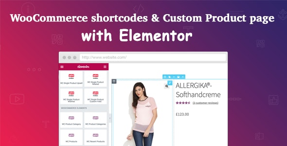 WooCommerce shortcodes & Custom Product page with Elementor v1.1.1